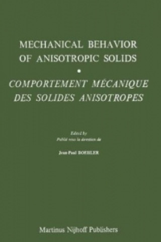 Kniha Mechanical Behavior of Anisotropic Solids / Comportment Mechanique des Solides Anisotropes J.P. Boehler