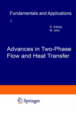 Knjiga Advances in Two-Phase Flow and Heat Transfer Fundamentals and Applications I & II Sadik Kakaç