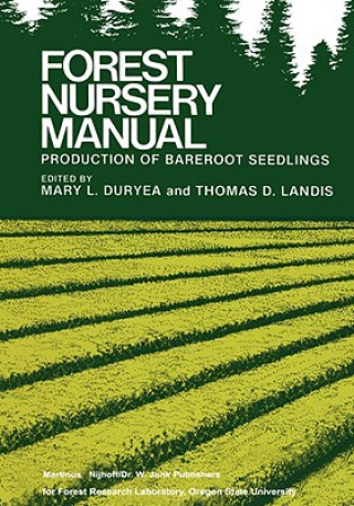 Livre Forest Nursery Manual: Production of Bareroot Seedlings Mary L. Duryea