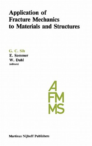 Könyv Application of Fracture Mechanics to Materials and Structures George C. Sih