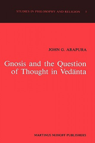 Книга Gnosis and the Question of Thought in Vedanta J.G. Arapura