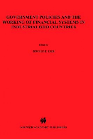 Книга Government Policies and the Working of Financial Systems in Industrialized Countries D.E. Fair