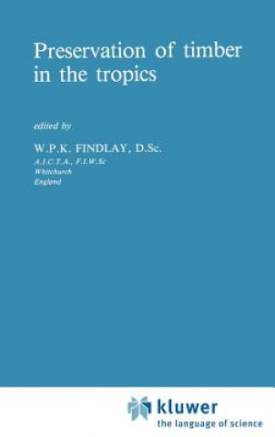 Kniha Preservation of timber in the tropics G.W. Findlay