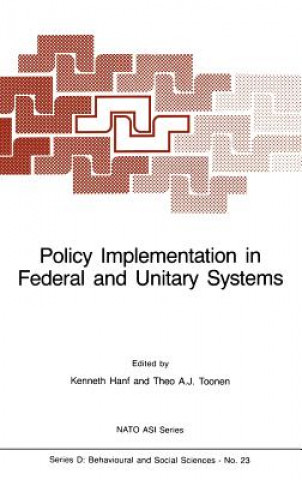 Книга Policy Implementation in Federal and Unitary Systems K.I. Hanf