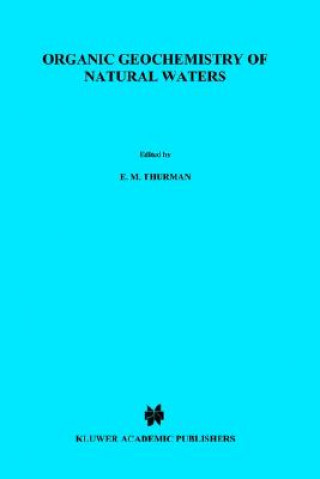 Könyv Organic geochemistry of natural waters E.M. Thurman