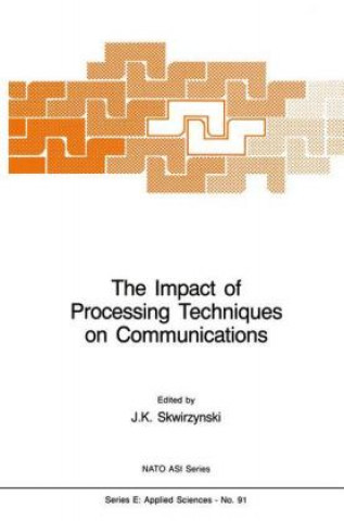 Carte Impact of Processing Techniques on Communications J.K. Skwirzynski