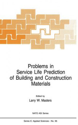 Könyv Problems in Service Life Prediction of Building and Construction Materials L. W. Masters
