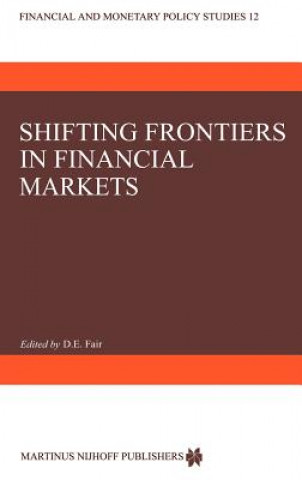 Kniha Shifting Frontiers in Financial Markets D.E. Fair