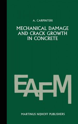 Kniha Mechanical damage and crack growth in concrete Alberto Carpinteri