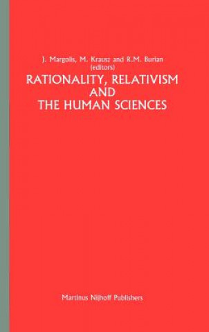 Livre Rationality, Relativism and the Human Sciences J. Margolis