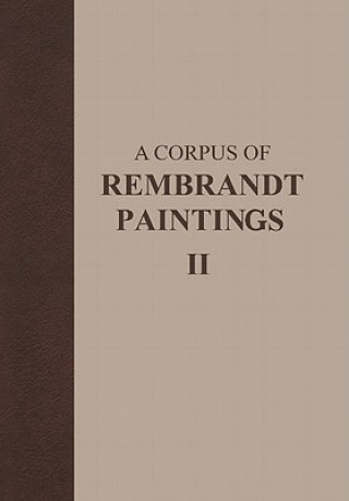 Könyv Corpus of Rembrandt Paintings J. Bruyn