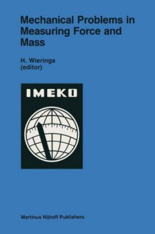 Könyv Mechanical Problems in Measuring Force and Mass H. Wieringa