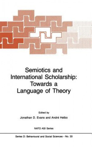 Könyv Semiotics and International Scholarship: Towards a Language of Theory J. P. Evans