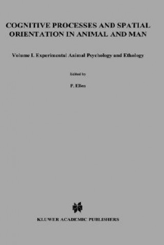 Könyv Cognitive Processes and Spatial Orientation in Animal and Man P. Ellen