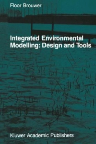 Kniha Integrated Environmental Modelling: Design and Tools F.M. Brouwer