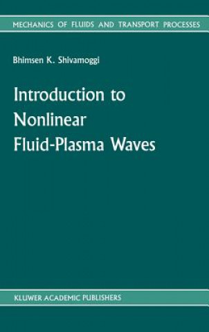 Könyv Introduction to Nonlinear Fluid-Plasma Waves B. K Shivamoggi