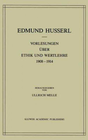 Kniha Vorlesungen Uber Ethik Und Wertlehre 1908-1914 Edmund Husserl