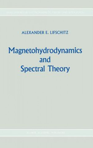 Carte Magnetohydrodynamics and Spectral Theory Alexander E. Lifshits