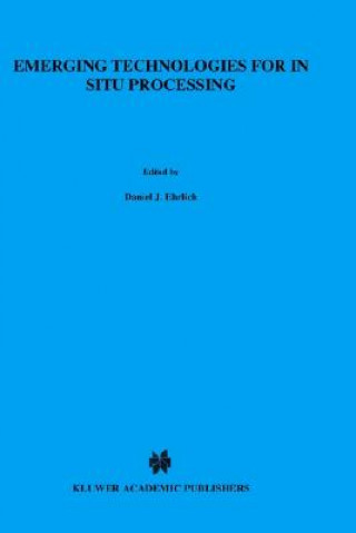 Könyv Emerging Technologies for In Situ Processing D.J. Ehrlich