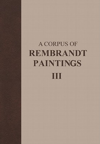 Könyv Corpus of Rembrandt Paintings J. Bruyn
