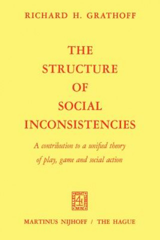 Könyv Structure of Social Inconsistencies R. Grathoff