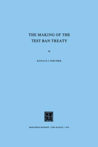 Könyv Making of the Test Ban Treaty Ronald Terchek