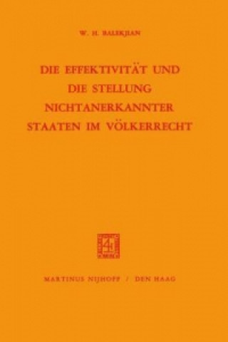 Книга Die Effektivitat Und Die Stellung Nichtanerkannten Staaten Im Volkerrecht W.H. Balekjian