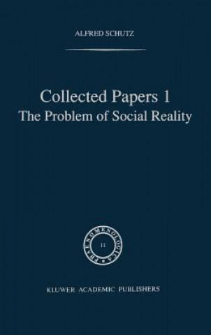 Carte Collected Papers I. The Problem of Social Reality Alfred Schutz
