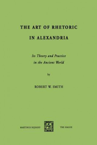 Könyv Art of Rhetoric in Alexandria R. W. Smith