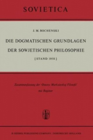Carte Die Dogmatischen Grundlagen Der Sowjetischen Philosophie (Stand 1058) J.M. Bochenski