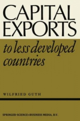 Kniha Capital Exports to Less Developed Countries W. Guth