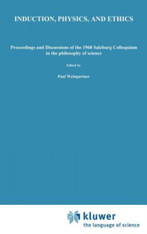 Könyv Induction, Physics and Ethics P. Weingartner