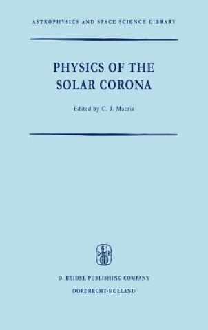 Kniha Physics of the Solar Corona C. J. Macris