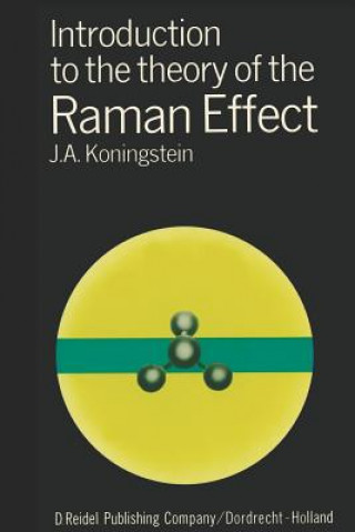 Kniha Introduction to the Theory of the Raman Effect J.A. Koningstein