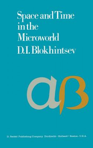 Carte Space and Time in the Microworld D. I. Blokhintsev