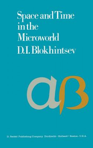 Book Space and Time in the Microworld D. I. Blokhintsev