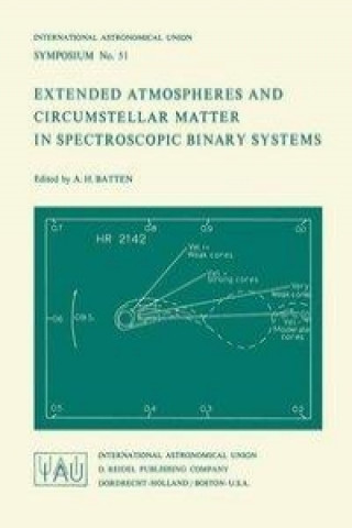 Kniha Extended Atmospheres and Circumstellar Matter in Spectroscopic Binary Systems A.H. Batten