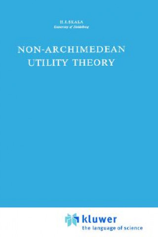 Book Non-Archimedean Utility Theory Heinz J. Skala
