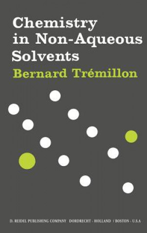 Kniha Chemistry in Non-Aqueous Solvents Bernard Tremillon