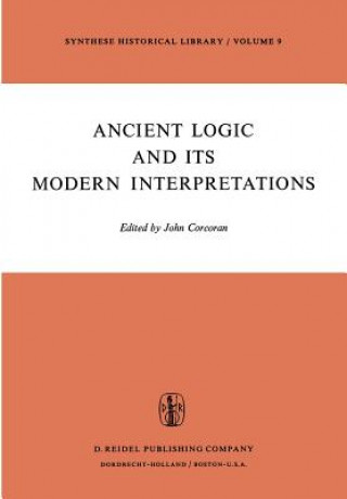 Kniha Ancient Logic and Its Modern Interpretations J. Corcoran