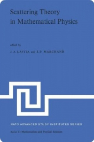 Könyv Scattering Theory in Mathematical Physics J.A. Lavita