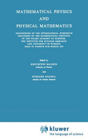 Carte Mathematical Physics and Physical Mathematics Krzysztof Maurin