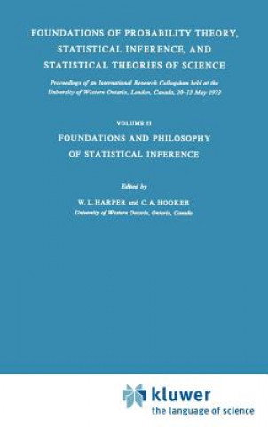 Book Foundations of Probability Theory, Statistical Inference, and Statistical Theories of Science W. L. Harper