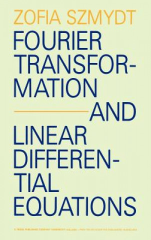 Книга Fourier Transformation and Linear Differential Equations Z. Szmydt