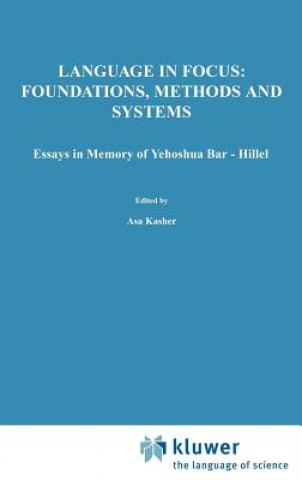 Könyv Language in Focus: Foundations, Methods and Systems A. Kasher