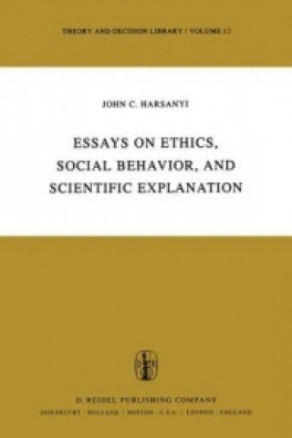 Kniha Essays on Ethics, Social Behaviour and Scientific Explanation J.C. Harsanyi