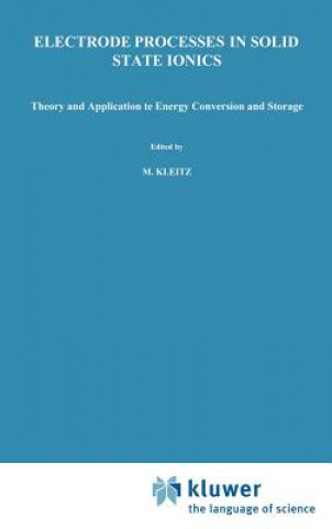 Knjiga Electrode Processes in Solid State Ionics M. Kleitz