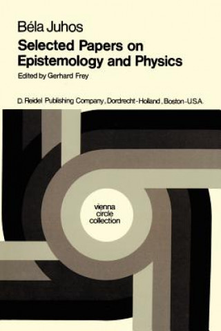 Carte Selected Papers on Epistemology and Physics B. Juhos