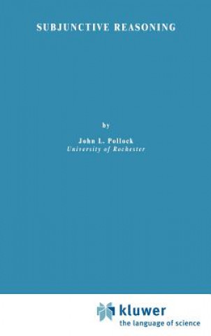 Kniha Subjunctive Reasoning J.L. Pollock