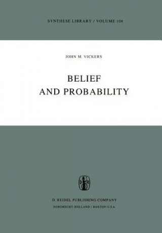 Könyv Belief and Probability J.M. Vickers